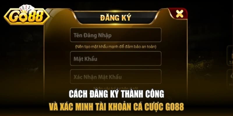 Các bước đăng ký, kích hoạt tài khoản GO88 đơn giản